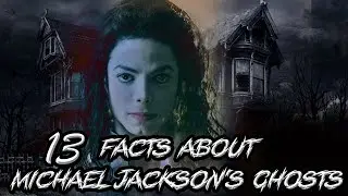 13 Facts About Michael Jackson's Ghosts | MJ Forever