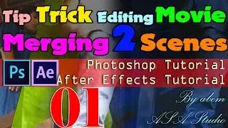 Tip Trick Editing Movie - After Effects and Photoshop - 01 - Merging 2 Scenes - Part 1