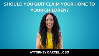SHOULD YOU QUIT CLAIM YOUR HOME TO YOUR CHILDREN? Estate Planning in Washington State