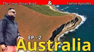 Melbourne EP-2 | Exploring the Great Ocean Road & The 12 Apostles !