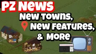 PZ News: Map Expansion, New Towns, & New Build 42 Features