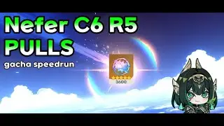 Nefer C6 R5 pulls - gacha speedrun