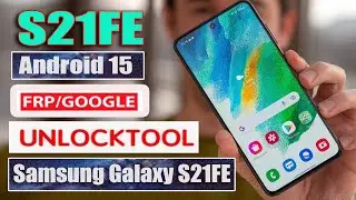 Samsung Galaxy S21FE FRP Lock Unlock Android 15 Unlock tool