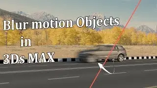 Blur Motion objects in 3ds max
