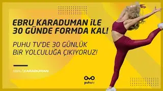 Puhu Tv | Ebru Karaduman ile 30 Günde Formda Kal - 06 Eylül'de Başlıyor! 💫