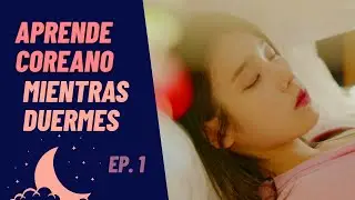 Aprende Coreano Mientras Duermes - Frases en Coreano Básicas - Paso a Paso / ASMR Coreano