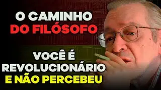 Você é revolucionário e não percebeu... / O verdadeiro caminho filosófico