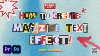 How To Create a Magazine Text Effect | How To Edit Magazine Letters Tutorial (Premiere + Photoshop)