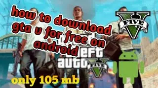 How to install gta v on android for free