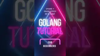 Learn basic Types (int & float) in Golang - Beginners 
