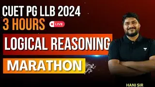 Logical Reasoning Marathon | Most Important Questions | CUET PG LLB 2024 Preparation 