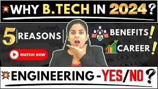 🤔Why do BTech in 2024? Say Yes to Engineering✅Scope of BTech 2024 