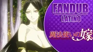 MAHOUTSUKAI NO YOME | Capitulo 6 | Español latino [Fandub Latino]