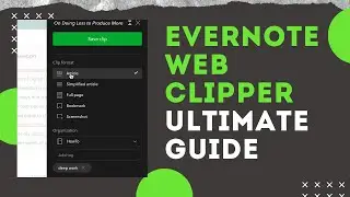 EVERNOTE WEB CLIPPER ULTIMATE GUIDE | how to capture awesome web content into Evernote quickly