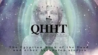 QHHT / The Egyptian Book of the Dead and other Ascension stories