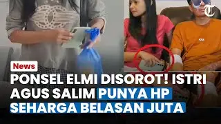 PONSEL ELMI DISOROT! Istri Agus Salim Punya HP Harga Belasan Juta Masih Ributkan Donasi