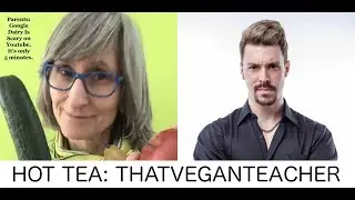 Hot Tea: That Vegan Teacher