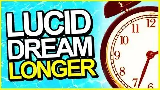 How To Lucid Dream LONGER For Beginners (60+ Minutes)
