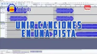 UNE CANCIONES EN UN SOLO AUDIO CON AUDACITY | Tutorial de Audacity