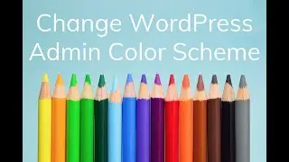 How to Change Color of WordPress Admin