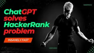ChatGPT solves HackerRank coding problem insanely fast 