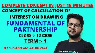 CLASS 12 | FUNDAMENTAL OF PARTNERSHIP | LECTURE 1 | INTEREST ON DRAWING | PART A