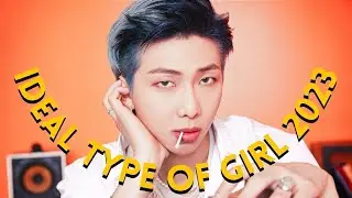 BTS RM Ideal Type of Girl 2023 UPDATE! (Skinship, Ideal date, Marriage & MORE)