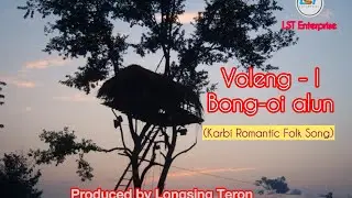 Bong - Oi: Karbi folk Series, Voleng - I [LST Enterprise Official Audio Release] September, 2024