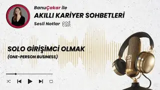 SOLO GİRİŞİMCİ OLMAK (One-Person Business) | Milyar dolarlık solo girişimler göreceğiz!