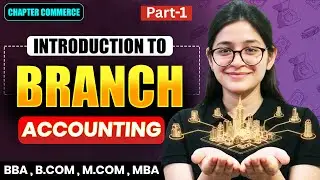 Introduction To Branch Accounting |Types Of Branches |Dependent Branch |Part-1 |Financial Accounting