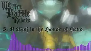 We Are Battle Robots - A Wolf in a House of Hens