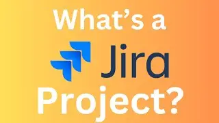 Getting Started with Jira: What's a Project?