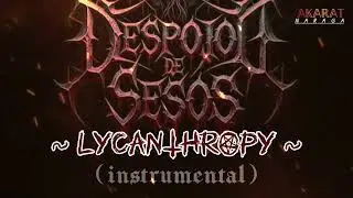 DESPOJO DE SESOS - LYCANTHROPY ( INSTRUMENTAL ) BRUTAL DEATH METAL