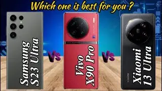 Samsung Galaxy S23 Ultra vs vivo X90 Pro+ Vs Xiaomi 13 Ultra