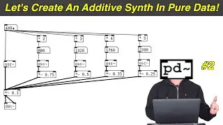 Additive Synth (Pure Data Tutorial #2)