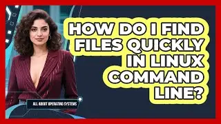How Do I Find Files Quickly In Linux Command Line? - All About Operating Systems