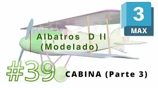 Albatros D II - Modelado - 39 Cabina (Parte 3)