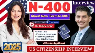 US Citizenship New N-400 Naturalization Interview 2025 Questions & Answers: Actual / Real Experience