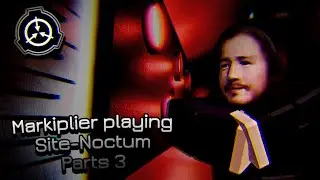 Markiplier Playing SCP: Noctum - SCP: RP Community Server [Part 3]