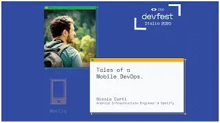 Tales of a Mobile DevOps - Nicola Corti - 