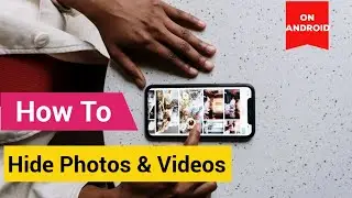 The 9 BEST Apps To Hide Your Photos, Videos & Files on Android