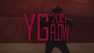 YG - 2015 Flow (Lyrics on Screen)