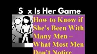 How to Know if She's Been With Many Men – What Most Men Don't Notice e break down the hidden behavio
