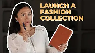 HOW TO PLAN A FASHION LINE AND LAUNCH YOUR COLLECTION (START YOUR FASHION BUSINESS SUCCESSFULLY)