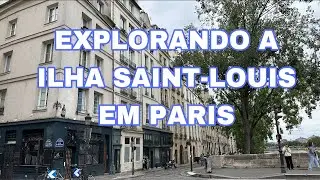 EXPLORANDO A ILHA SAINT-LOUIS EM PARIS