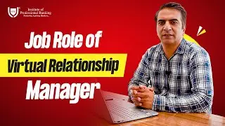 Job Role of Virtual Relationship Manager | Mr Shalinder Rajguru | #IPB