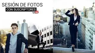 Sesión de fotos a SUSCRIPTORES