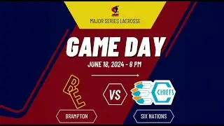 MSL FULL BROADCAST |  Brampton Excelsiors vs Six Nations Chiefs | June 18, 2024