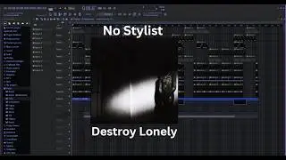 How No Stylist By Destroy Lonely Was Made (Fl Studios) - N1RAM