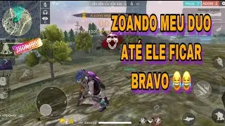 MEU DUO FICOU BRAVO DE TANTA ZOAÇÃO 😂😂! FREE FIRE